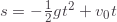 s=-\frac{1}{2}gt^2+v_0t