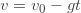 v=v_0-gt