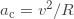 a_\text{c}=v^2/R