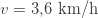 v=3{,}6\text{ km/h}