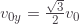 v_{0y}=\frac{\sqrt{3}}{2}v_0