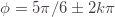 \phi=5\pi/6\pm2k\pi