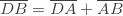 \overline{DB} = \overline{DA} + \overline{AB}